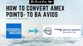 How to convert Amex Reward points to BA Avios  Step by Step Tutorial for cheap flights [upl. by Barret612]