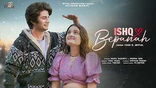 Ishq Bepanah Video Song  Yash D Mittal  Rahul Razoriya  Deepika Negi  New Song 2024 [upl. by Ettenan]