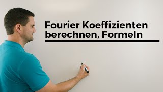 Fourier Koeffizienten berechnen Formeln Fourierreihe FourierAnalyse  Mathe by Daniel Jung [upl. by Liris105]