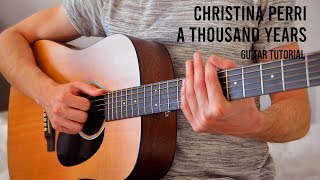 Christina Perri – A Thousand Years EASY Guitar Tutorial With Chords  Lyrics [upl. by Jeannette]