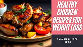 10 Healthy Chicken Recipes for Weight Loss  Easy Meal Prep Ideas [upl. by Nyleahcim]