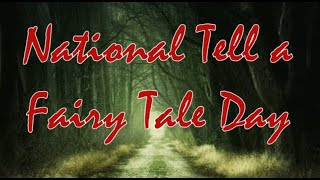 National Tell a Fairy Tale Day February 26  Activities and Why We Love Tell a Fairy Tale Day [upl. by Maillw]