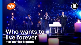 The Dutch Tenors  Who wants to live forever  MAX MUZIEKSPECIAL THE DUTCH TENORS [upl. by Acsirp]