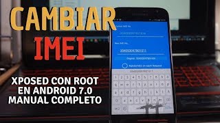 CAMBIAR IMEI ANDROID  CON ROOT Y XPOSED  EXPLICADO [upl. by Nesta689]