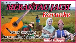 Karaoke gitar tunggal MERANTAU JAUH ILyasampYulisa gitartunggalsemende [upl. by Lliw]