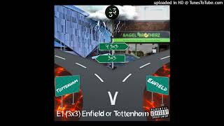 3x3 E1  Enfield Or Tottenham Instrumental [upl. by Korff]