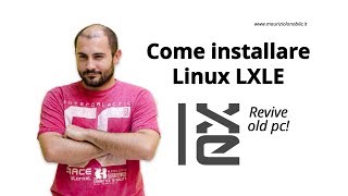 Linux LXLE per resuscitare il tuo vecchio pc [upl. by Rosco727]