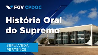 FGV CPDOC  História Oral do Supremo  Sepulveda Pertence  Entrevista 1  Parte 35 [upl. by Dronel]