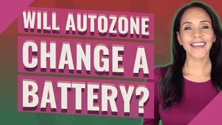 Will AutoZone change a battery [upl. by Ricki]