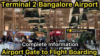 Terminal 2 Bangalore Airport Entry Gate to Flight Boarding Complete Information [upl. by Remark]