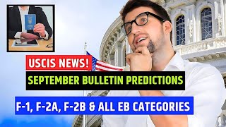 🤔 September 2024 Visa Bulletin Predictions F1 F2A F2B amp All EB Categories  USCIS News [upl. by Annasiul168]