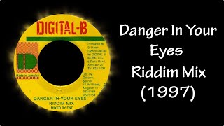 Danger In Your Eyes Riddim Mix 1997 [upl. by Ennayram]