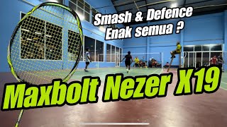 Main Smash dan Defence cukup oke pake Raket Maxbolt Nazer X 19 29 Lbs Power dan kontrolnya dapat [upl. by Kaete]