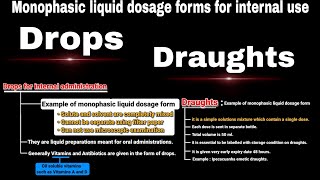 drops and draughts  monophasic liquid dosage form  BPharmacy  Pharmaceutics 1 Pharmacy Classes [upl. by Etnaik]