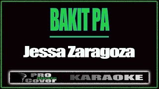 Bakit pa  Jessa Zaragoza KARAOKE [upl. by Lohman]