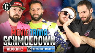 Wildberries vs Only Stupid Answers  Movie Trivia Schmoedown [upl. by Yrrab]