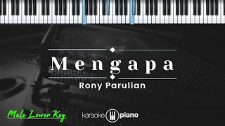 Mengapa  Rony Parulian KARAOKE PIANO  MALE LOWER KEY [upl. by Alpert]