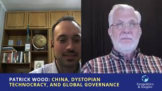 Patrick Wood China Dystopian Technocracy amp Global Governance [upl. by Stefano269]