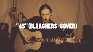 45 Bleachers acoustic cover [upl. by Llednov530]