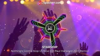 Starship  Nothings Gonna Stop Us Now DJ Paul Harwood 2023 Remix80s starship remix djremix [upl. by Lleraj]