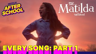 Every Song in Roald Dahls Matilda The Musical Part 1  Netflix After School [upl. by Ekyt]