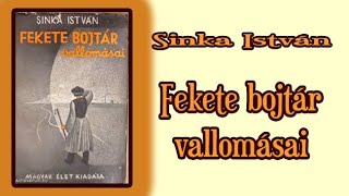 Sinka István  Fekete bojtár vallomásai [upl. by Heinrike]