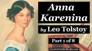 ANNA KARENINA by Leo Tolstoy  Part 1  FULL AudioBook 🎧📖  Greatest🌟AudioBooks [upl. by Conrad]