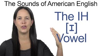 American English  IH ɪ Vowel  How to make the IH Vowel [upl. by Dimond]