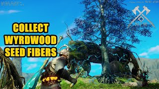 Collect Wyrdwood Seed Fibers New World [upl. by Nimsay]