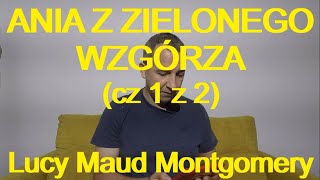 ANIA Z ZIELONEGO WZGÓRZA cz 1 z 2  Lucy Maud Montgomery darmowy audiobook [upl. by Lauryn]