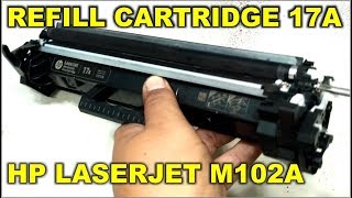 cara isi ulang refill cartridge 17a hp laserjet M102a  M130a  M130nw  M130fn  M130fw [upl. by Nelo]