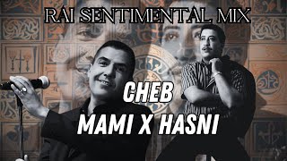 Rai Sentimental Mix 2024  The Best of Cheb Hasni and Cheb Mami [upl. by Citarella]