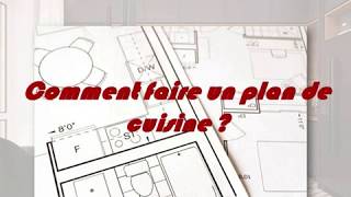 CONCEVOIR ET AMÉNAGER SA CUISINE PART 1  quotCOMMENT FAIRE UN PLAN DE CUISINE [upl. by Anifares]