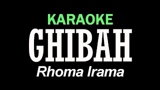 GHIBAH  Rhoma Irama  KARAOKE [upl. by Aseeram]