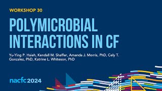 NACFC 2024  W30 Polymicrobial Interactions in CF [upl. by Noraj]