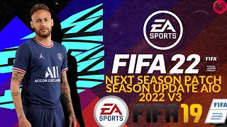 FIFA 19  NEXT SEASON PATCH 2022 FULL MOD PATCH V3 [upl. by Menell]