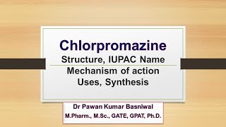 Chlorpromazine  Structure IUPAC Name Mechanism of action Uses Synthesis [upl. by Drofla]