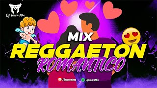 Mix REGGAETON ROMÁNTICO Especial San Valentín 2024  DjTauroMixEc [upl. by Enitsirk]