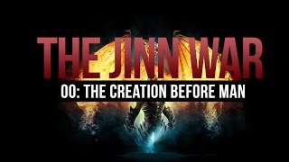 The Jinn War  Creation Before Mankind [upl. by Tigdirb]