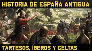 PREHISTORIA de ESPAÑA Tartessos Íberos Celtas 🔥 ROMANIZACIÓN 🔥 Documental Historia de España [upl. by Yt794]