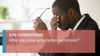 What are some astigmatism symptoms [upl. by Ecylla]