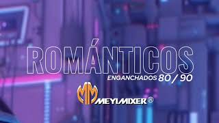 ROMANTICOS DEL AYER  80 90 MeyiMixer  5 [upl. by Boffa]