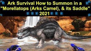 Ark Survival How to Summon in a quotMorellatops Arks Camel amp its Saddlequot 2021 [upl. by Laux682]