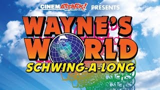 CinemAttack Presents Waynes World SchwingALong [upl. by Anoek]