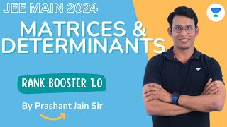 Matrices amp Determinants One Shot  JEE Main 2024 Crash Course  Prashant Jain  Rank Booster 10 [upl. by Binnie]