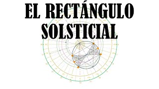 El RECTÁNGULO SOLSTICIAL la perla de la Astronomía Antigua [upl. by Juxon]