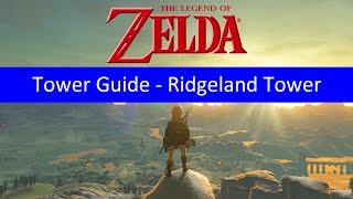 How to Climb that Tower Guide Ridgeland Tower  Zelda  Breath of the Wild [upl. by Kus]