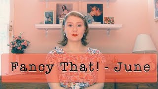 Fancy That  June Favorites [upl. by Zelig3]