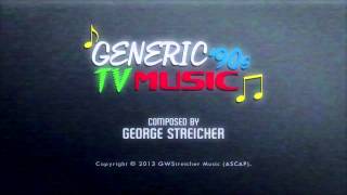 Generic 90s TV Music  George Streicher [upl. by Swann]