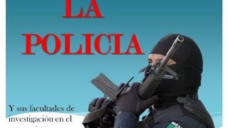 La Policía y sus Facultades de Investigación en el Sistema de Justicia Penal [upl. by Nyltiac]